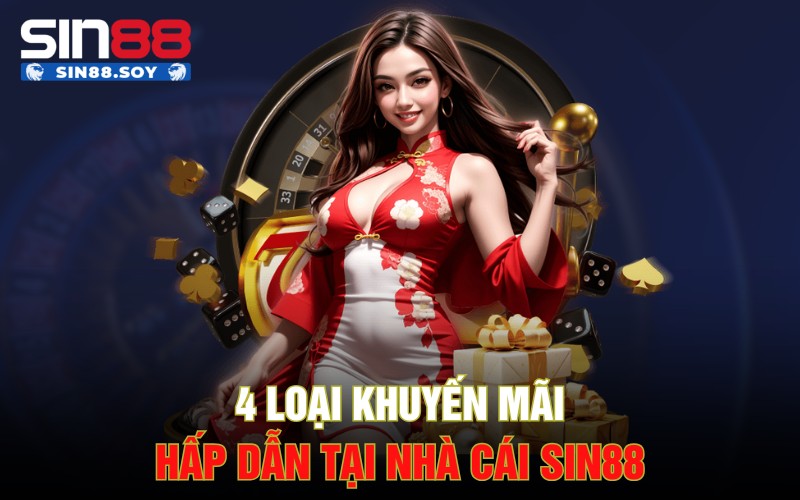 Trải Nghiệm Ngay Sân Chơi Đỉnh Cao Và Nhận Khuyến Mãi Sin88 2 4 loại khuyến mãi hấp dẫn tại nhà cái Sin88