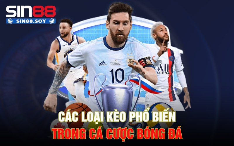 Cách Đọc Tỷ Lệ Kèo Chẵn Lẻ Chuyên Sâu Từ Các Cao Thủ Sin88 3 Các loại kèo phổ biến trong cá cược bóng đá