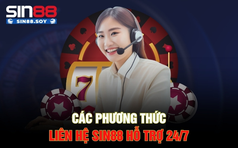 Khi Nào Hội Viên Cần Liên Hệ Sin88? Giải Đáp Mọi Thắc Mắc 2 Các phương thức liên hệ Sin88 hỗ trợ 24/7