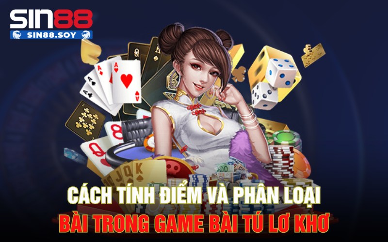 Tú Lơ Khơ | Bạn Không Thể Bỏ Qua Game Bài Này Ngay Hôm Nay 4 Cách tính điểm và phân loại bài trong game bài Tú lơ khơ