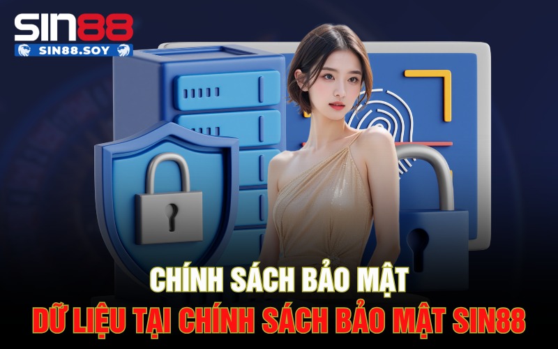 Chính sách bảo mật dữ liệu tại chính sách bảo mật Sin88