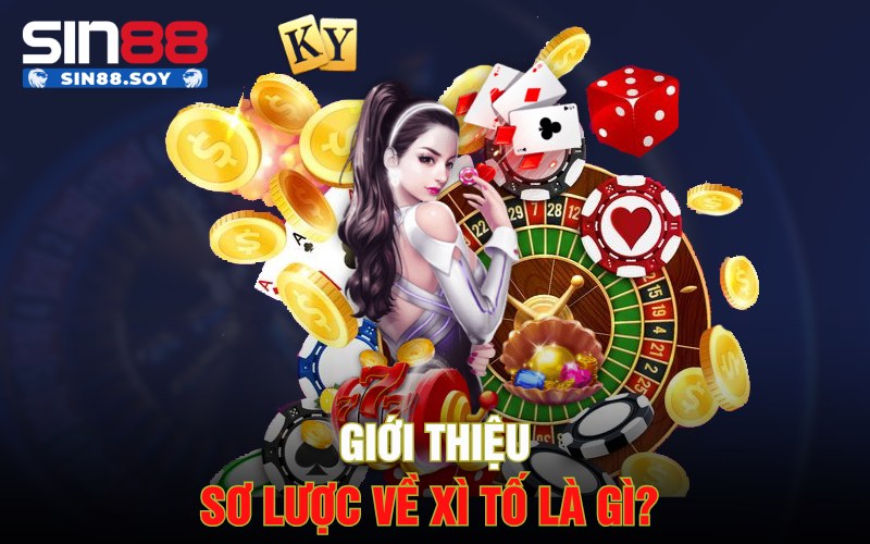 Xì tố Sin88 Online | Cách Tối Ưu Hoá Cơ Hội Thắng Lớn 2 Giới thiệu sơ lược về Xì tố là gì?