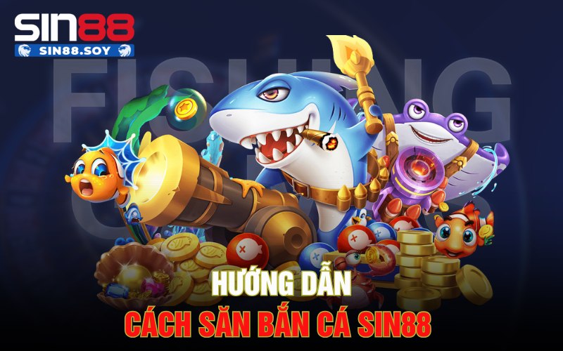 Bắn Cá Sin88 | Săn Quà To Với Các Boss Đại Dương Khủng 2 Hướng dẫn cách săn bắn cá Sin88