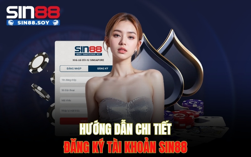 Home 7 Hướng dẫn chi tiết đăng ký tài khoản Sin88