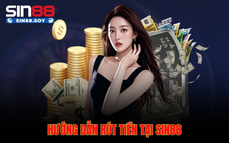 Home 9 Hướng dẫn rút tiền tại Sin88
