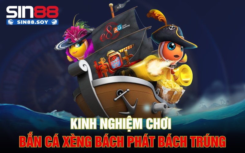 Bắn Cá Xèng | Game Đổi Thưởng Cực Lớn Cho Anh Em Cược Thủ 5 Kinh nghiệm chơi bắn cá xèng bách phát bách trúng
