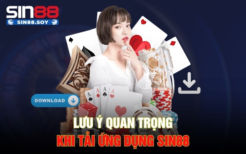 Link Tải Sin88 An Toàn Chính Thức Do Nhà Cái Cung Cấp 5 Lưu ý quan trọng khi tải ứng dụng Sin88