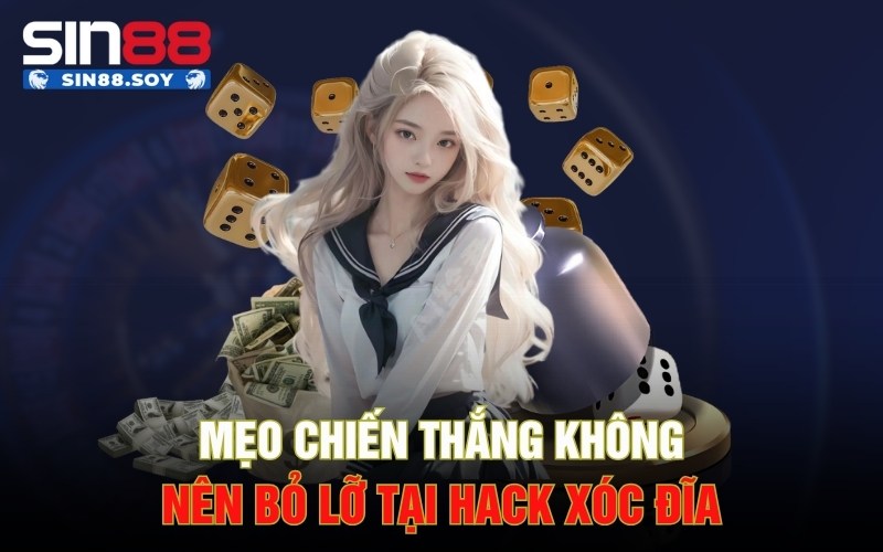 Mẹo Chiến Thắng Không Nên Bỏ Lỡ Tại Hack Xóc Đĩa
