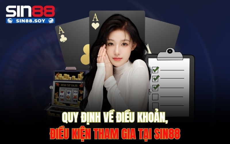 Home 5 Quy định về điều khoản, điều kiện tham gia tại Sin88