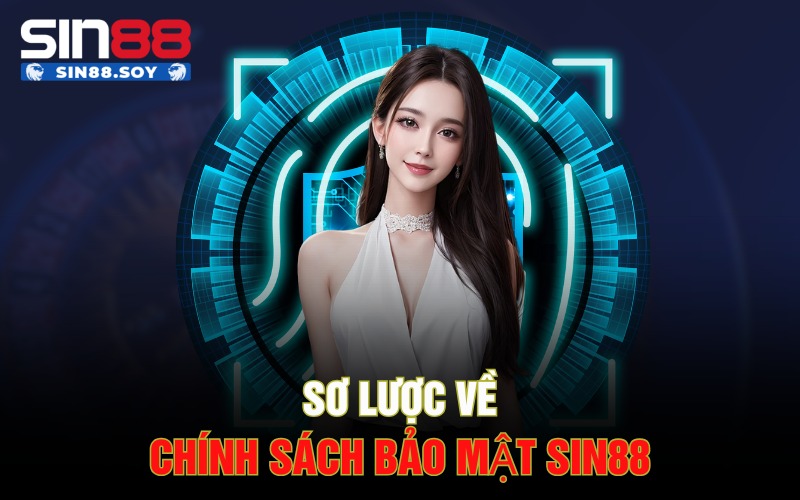 Sơ lược về chính sách bảo mật Sin88