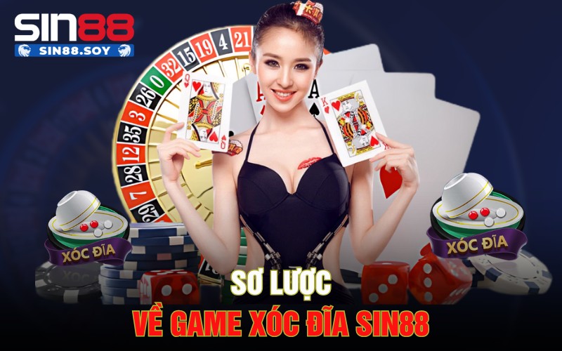 Khám Phá Xóc Đĩa Sin88 | Tổng Hợp Các Ưu Đãi Chưa Từng Có 1 Sơ lược về game xóc đĩa Sin88