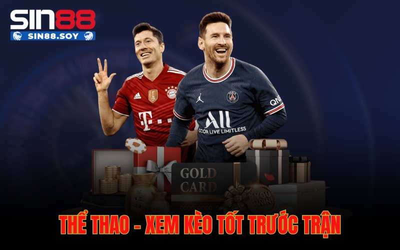 Cá cược thể thao Sin88 – Xem kèo tốt trước trận Cá cược thể thao Sin88 – Xem kèo tốt trước trận