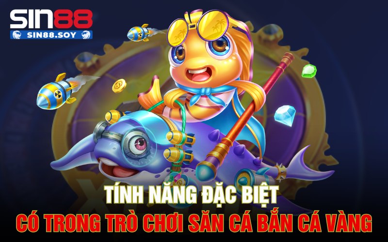 Bắn Cá Vàng | Cuộc Truy Đuổi Gây Cấn Cùng Các Loài Cá 4 Tính năng đặc biệt có trong trò chơi săn cá Bắn Cá Vàng