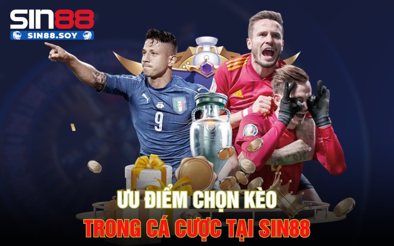 Kèo Thơm Là Gì? Nhận Biết Kèo Thơm Chuẩn Chuyên Gia Tại Sin88 4 Ưu điểm chọn kèo trong cá cược tại Sin88